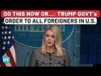 Trump Govt's Final Warning To All Foreigners In USA, Not Just Illegal Migrants Trump Govt's Final Warning To All Foreigners In USA, Not Just Illegal Migrants