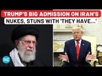 Iran Already Has Nuclear Arsenal? Trump's Unbelievable Statement To Shock Israel Iran Already Has Nuclear Arsenal? Trump's Unbelievable Statement To Shock Israel