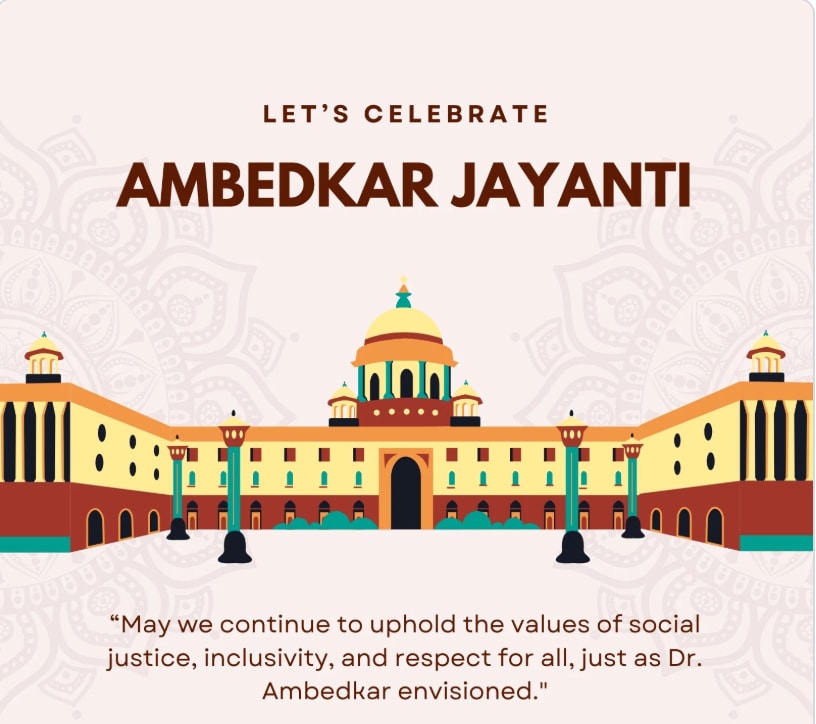 Ambedkar Jayanti is a time to reflect on the powerful contributions of Dr. B.R. Ambedkar and renew our commitment to creating a just and inclusive society.