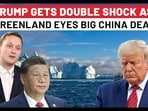 Trump Gets Double Shock From Greenland And China Trump Gets Double Shock From Greenland And China