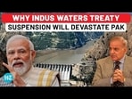 WHY INDUS WATERS TREATY SUSPENSION WILL DEVASTATE PAK