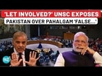Was Lashkar Behind Pahalgam? UNSC Grills Pakistan Over Terror Link, Rejects ‘False Flag’ Cry Was Lashkar Behind Pahalgam? UNSC Grills Pakistan Over Terror Link, Rejects ‘False Flag’ Cry