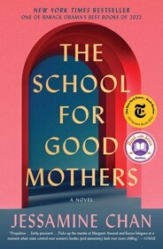 The School for Good Mothers by Jessamine Chan The School for Good Mothers by Jessamine Chan