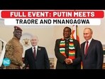 FULL EVENT: PUTIN MEETS TRAORE AND MNANGAGWA FULL EVENT: PUTIN MEETS TRAORE AND MNANGAGWA