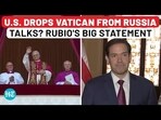 Rubio’s shocking Vatican statement on Russia-Ukraine deal Rubio’s shocking Vatican statement on Russia-Ukraine deal