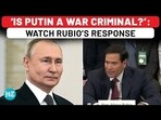 'IS PUTIN A WAR CRIMINAL?': WATCH RUBIO'S RESPONSE 'IS PUTIN A WAR CRIMINAL?': WATCH RUBIO'S RESPONSE