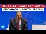 Russia's Lavrov rejects Ukraine’s ‘Insane’ Mona Lisa, Black Sea claims