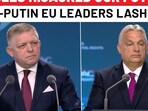 Pro-Putin Viktor Orban & Robert Fico lash out at EU Pro-Putin Viktor Orban & Robert Fico lash out at EU