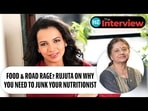 FOOD & ROAD RAGE? RUJUTA ON WHY YOU NEED TO JUNK YOUR NUTRITIONIST