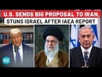 Trump ignores Iran’s IAEA uranium enrichment report? US offers big deal Trump ignores Iran’s IAEA uranium enrichment report? US offers big deal