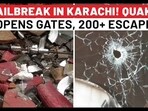 Earthquake Behind Karachi Jailbreak? Earthquake Behind Karachi Jailbreak?