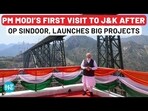 PM Modi opens world’s highest Railway Bridge in J&K after Op Sindoor PM Modi opens world’s highest Railway Bridge in J&K after Op Sindoor