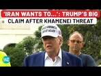 Trump makes stunning claim after surrender threat to Khamenei Trump makes stunning claim after surrender threat to Khamenei