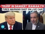 Trump gets ultimatum from Iran FM Araghchi, ‘Very dangerous for...' Trump gets ultimatum from Iran FM Araghchi, ‘Very dangerous for...'
