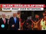 Israeli PM Benjamin Netanyahu with U.S. President Donald Trump/ Israelis protesting