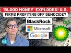 Barclays, Blackrock's 'Bloody' Profits Exposed? Shocking Report Links Firms to 'Genocide Economy'
Barclays, Blackrock's 'Bloody' Profits Exposed? Shocking Report Links Firms to 'Genocide Economy'