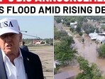 Texas floods: Trump's huge announcement as deaths rise Texas floods: Trump's huge announcement as deaths rise