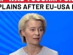 'Trump was tough; talks hard…': Ursula complains repeatedly to reporters 'Trump was tough; talks hard…': Ursula complains repeatedly to reporters