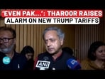 Tharoor’s First Reaction To Trump Raising Tariffs On India To 50%: ‘Even Pak, Bangladesh…’ Tharoor’s First Reaction To Trump Raising Tariffs On India To 50%: ‘Even Pak, Bangladesh…’