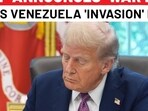 Trump's Venezuela 'invasion' hint, 'War dept' move, India u-turn, new Ukraine 'betrayal'? Trump's Venezuela 'invasion' hint, 'War dept' move, India u-turn, new Ukraine 'betrayal'?