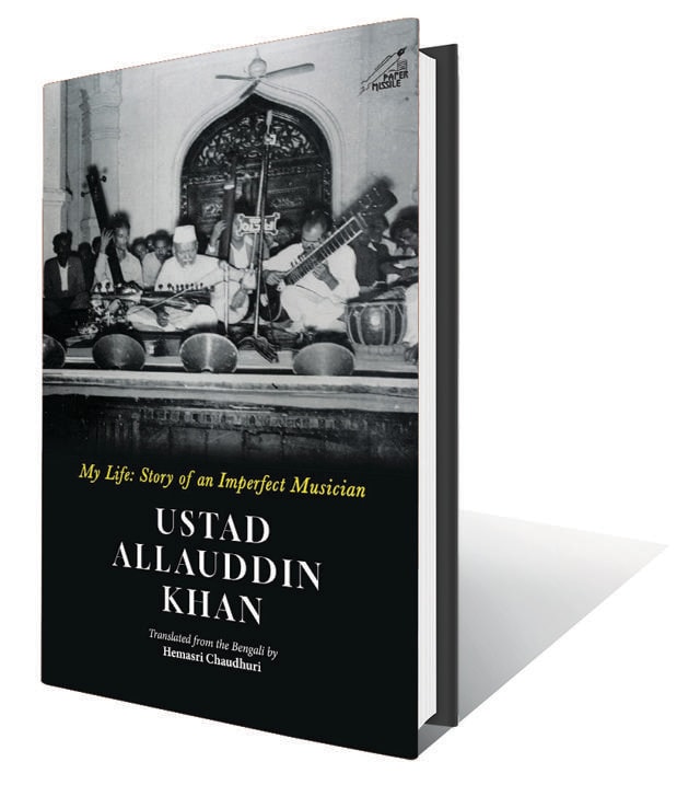 120pp, ₹499; Niyogi Books (Transcribed from Ustad Allauddin Khan’s spoken accounts at Santiniketan in 1952 and translated from Bengali to English for the first time, this book offers an intimate look into the legendary Indian classical musician’s tumultuous journey) 120pp, ₹499; Niyogi Books (Transcribed from Ustad Allauddin Khan’s spoken accounts at Santiniketan in 1952 and translated from Bengali to English for the first time, this book offers an intimate look into the legendary Indian classical musician’s tumultuous journey)