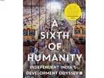 Devesh Kapur and Arvind Subramanian’s book A Sixth of Humanity: Independent India’s Development Odyssey (Amazon image)