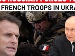 Macron’s 7,000 French soldiers to march toward Russian forces in Ukraine soon?