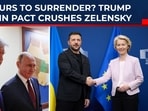 Zelensky faces 72-Hour ultimatum on US-Russia deal, Crimea, Donbas concessions Zelensky faces 72-Hour ultimatum on US-Russia deal, Crimea, Donbas concessions