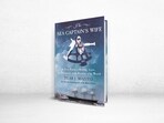 “The Sea Captain’s Wife” (St. Martin’s, 288 pages, $30),