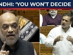 Amit Shah teaches Rahul Gandhi 'I have 30 years of...' lesson Amit Shah teaches Rahul Gandhi 'I have 30 years of...' lesson