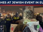 After Bondi beach attack, violent clash at Europe Jewish event