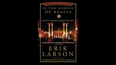 Erik Larson’s In the Garden of Beasts (Crown Pub) Erik Larson’s In the Garden of Beasts (Crown Pub)