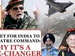 India is set for a historic military overhaul with three integrated theatre commands—West, East and Maritime. India is set for a historic military overhaul with three integrated theatre commands—West, East and Maritime.