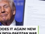 Trump’s fresh claim on how he stopped India-Pakistan war
