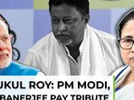 Mukul Roy passes away: PM Modi, Mamata Banerjee post tribute Mukul Roy passes away: PM Modi, Mamata Banerjee post tribute