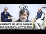 Ahead Of Carney’s India Visit, Canada Moves To Strip 26/11 Mastermind Tahawwur Rana’s Citizenship