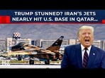 Trump In Shock? Iran’s Su-24 Bombers Came 2 Minutes From Striking US’ Airbase In Qatar | Key Details