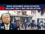 Iran School Attack: Who Killed Over 150 Schoolgirls In Minab? US Army Probe’s Initial Finding Says…