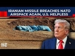 NATO on edge as second Iran missile breaches Turkey, debris falls near Incirlik NATO on edge as second Iran missile breaches Turkey, debris falls near Incirlik