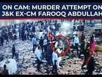 Murder attempt on J&K ex-CM Farooq Abdullah Murder attempt on J&K ex-CM Farooq Abdullah