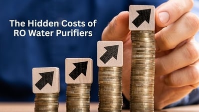 Hidden Costs of RO Water Purifiers: Why the ₹15,000 price tag is misleading Hidden Costs of RO Water Purifiers: Why the ₹15,000 price tag is misleading