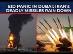 Iran hit Dubai on Eid: UAE intercepts Iranian missile threat successfully Iran hit Dubai on Eid: UAE intercepts Iranian missile threat successfully