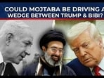 Mojtaba creates rift between Israel & US? Trump & Netanyahu clash Mojtaba creates rift between Israel & US? Trump & Netanyahu clash