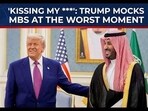 Trump's brutal mockery of Mohammed Bin Salman goes viral Trump's brutal mockery of Mohammed Bin Salman goes viral