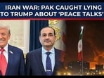 Iran war: Pakistan caught lying to Trump about mediating peace talks? 