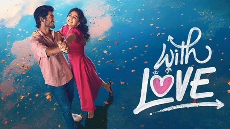 <p>విత్ లవ్ – 'విత్ లవ్' తమిళ చిత్రం. ఈ సినిమా కథ హృదయపూర్వకంగా సాగింది. నెట్ ఫ్లిక్స్ లో ట్రెండ్ అవుతున్న ఈ చిత్రం ఐదో స్థానంలో ఉంది. ఇది ఐఎండీబీలో ప్రత్యేక రేటింగ్ పొందింది. అలాగే, నెట్‌ఫ్లిక్స్‌లో తెలుగులోనూ విత్ లవ్ ఓటీటీ ట్రెండింగ్ అవుతోంది. </p>