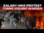 Noida Protest Live | Cars Burnt, Stones Thrown As Noida Workers Protest For Better Pay