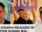 Raghav Chadha defends move to join BJP in 1st video after AAP exit Raghav Chadha defends move to join BJP in 1st video after AAP exit
