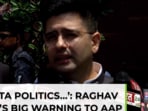 Raghav Chadha fires at AAP after meeting with President, alleges…