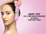 Must-Try Oil-Free Moisturisers in India for Oily Skin